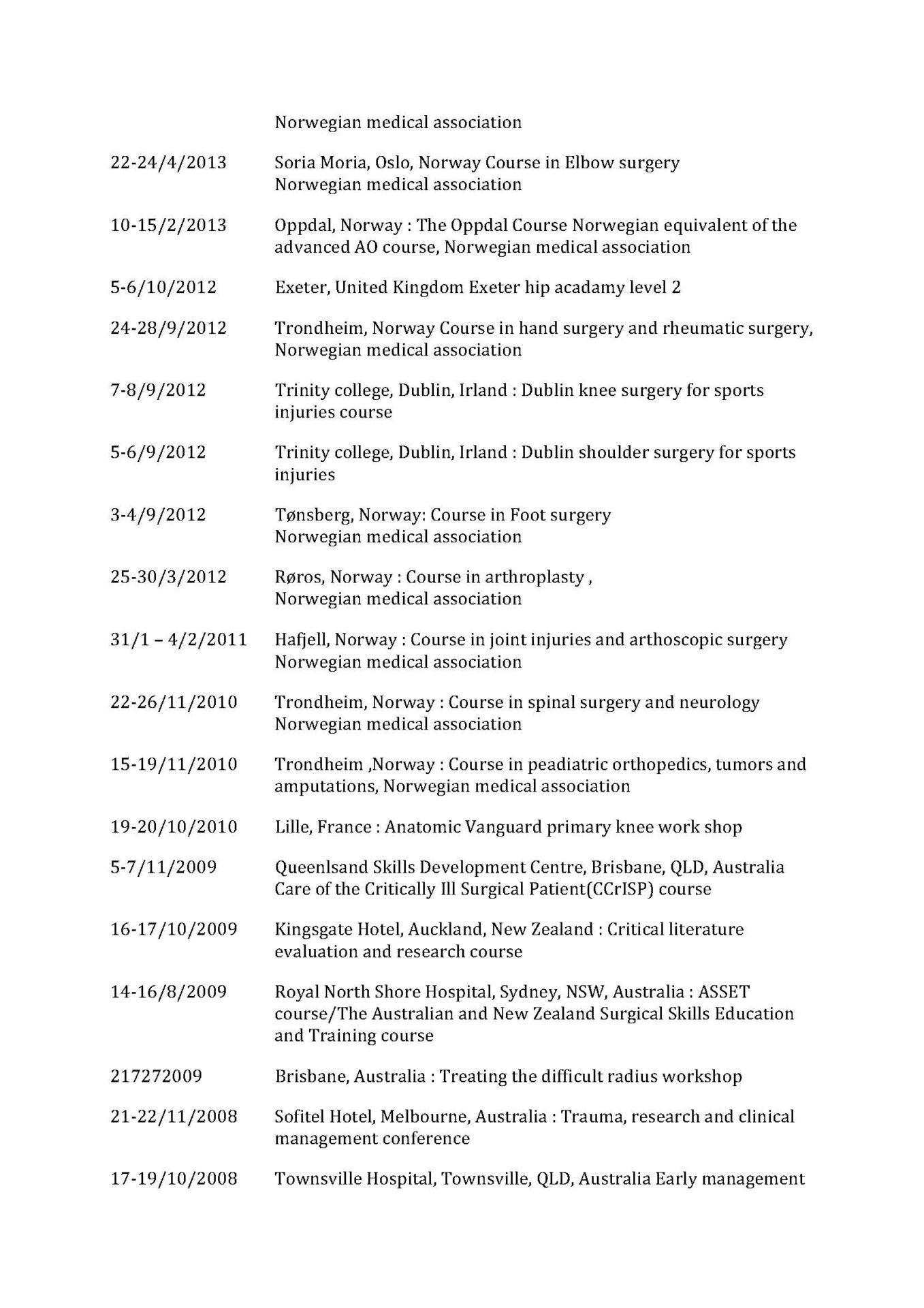 CV for Dr. Frode Vindenes – internasjonale kurs og etterutdanning innen ortopedisk kirurgi